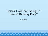 小学英语科普版六年级上册Lesson 1:Are you going to have a birthday party?图片课件ppt