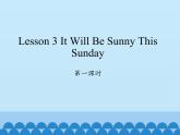 科普版（三年级起点）小学英语六年级上册  Lesson 3   It will be sunny this Sunday   课件