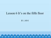 科普版（三年級起點(diǎn)）小學(xué)英語六年級上冊  Lesson 6   It's on the fifth floor    課件2