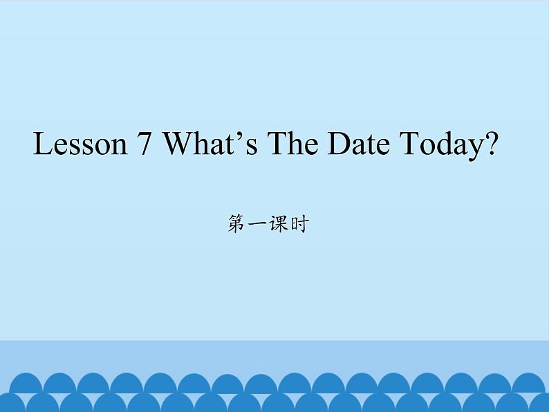 科普版（三年级起点）小学英语六年级上册  Lesson 7   What's the date today  课件01