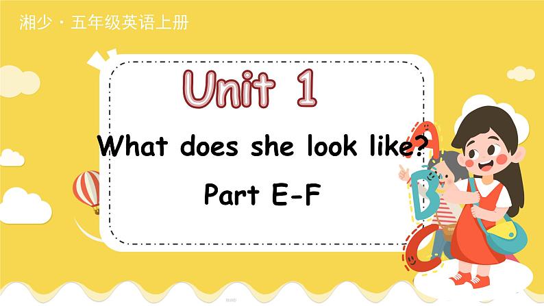 Unit 1 Part E-F 湘少英五上教学课件01