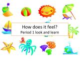 牛津上海版（試用本）小學(xué)四年級(jí)英語(yǔ)下冊(cè) Unit 1 Unit 2 How does it feel  課件