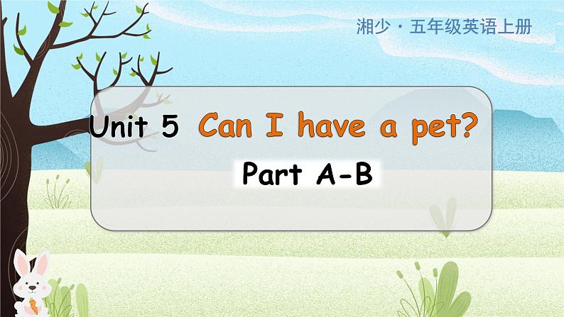 Unit 5 Part A-B 湘少英五上教学课件01