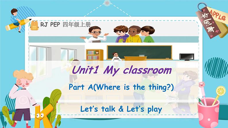 Unit1 My classroom A let's talk 新课标原创优课 课件01