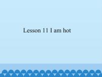 接力版三年级上册Lesson 11 I am hot.多媒体教学ppt课件
