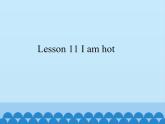 接力版（三年级起点）小学英语三年级上册  Lesson 11   I am hot.   课件