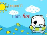 接力版（三年级起点）小学英语三年级上册  Lesson 11   I am hot.   课件1