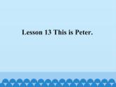 接力版（三年级起点）小学英语三年级上册  Lesson 13   This is Peter.  课件