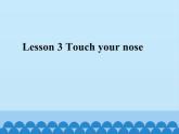 接力版（三年级起点）小学英语三年级下册  Lesson 3   Touch your nose.  课件