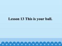 小学英语接力版三年级下册Lesson 13 This is your ball.课文ppt课件
