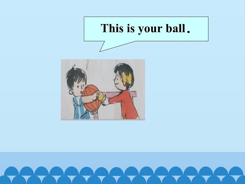 接力版（三年级起点）小学英语三年级下册  Lesson 13   This is your ball.   课件06