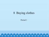 沪教版（六三制三起）小学五年级英语下册 Module 3 Unit 8 Buying clothes  课件