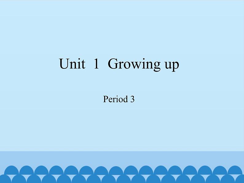 沪教版（六三制三起）小学六年级英语上册 Module 1  Unit  1  Growing up   课件2第1页