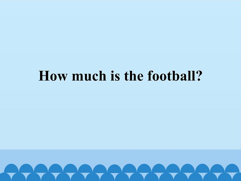 接力版（三年级起点）小学英语四年级下册  Lesson 2   How much is the football？   课件101