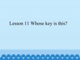 接力版（三年级起点）小学英语四年级下册  Lesson 11   Whose key is this？   课件