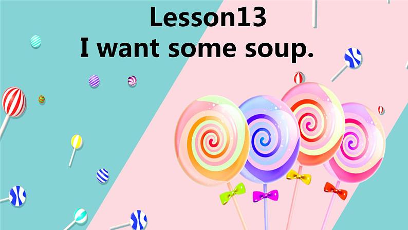 接力版（三年级起点）小学英语四年级下册  Lesson 13   I want some soup.  课件101