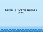 接力版（三年级起点）小学英语五年级上册 Lesson 10   Are you reading a book？ 课件