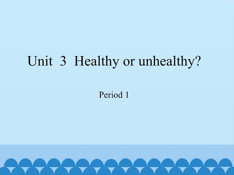 沪教版（六三制三起）小学六年级英语上册 Module 1 Unit  3  Healthy or unhealthy   课件01