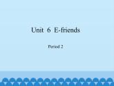沪教版（六三制三起）小学六年级英语上册 Module 2 Unit  6  E-friends  课件1