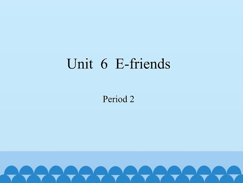 沪教版（六三制三起）小学六年级英语上册 Module 2 Unit  6  E-friends  课件101