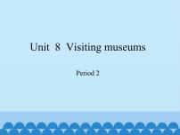 沪教牛津版(六三制三起)六年级上册Unit 8 Visiting museums课文ppt课件