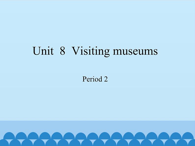 沪教版（六三制三起）小学六年级英语上册 Module 3 Unit  8  Visiting musems   课件101