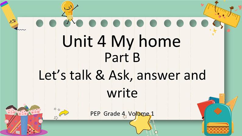 人教版PEP小学英语四年级上册Unit 4 My home PB Let 's talk& Ask, answer and write课件PPT第1页