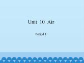 沪教版（六三制三起）小学六年级英语上册 Module 4 Unit  10  Air   课件