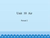 沪教版（六三制三起）小学六年级英语上册 Module 4 Unit  10  Air   课件1