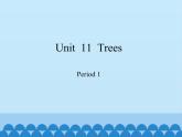 沪教版（六三制三起）小学六年级英语上册 Module 4 Unit  11  Trees  课件