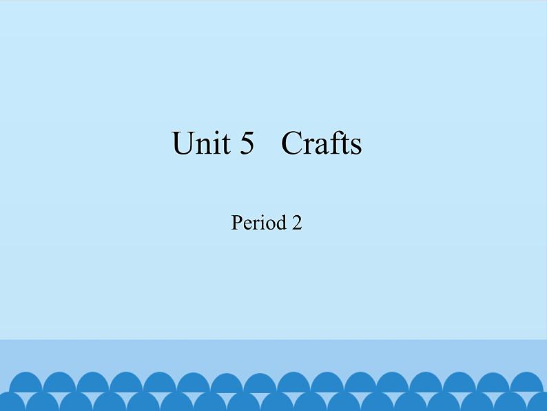 沪教版（六三制三起）小学六年级英语下册 Module 2 Unit  5  Crafts  课件101