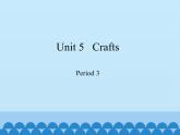 沪教版（六三制三起）小学六年级英语下册 Module 2 Unit  5  Crafts  课件2