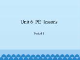沪教版（六三制三起）小学六年级英语下册 Module 2 Unit  6  PE lessons   课件