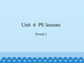 沪教版（六三制三起）小学六年级英语下册 Module 2 Unit  6  PE lessons   课件1