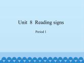 沪教版（六三制三起）小学六年级英语下册 Module 3 Unit  8  Reading signs  课件