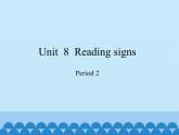 沪教版（六三制三起）小学六年级英语下册 Module 3 Unit  8  Reading signs  课件1