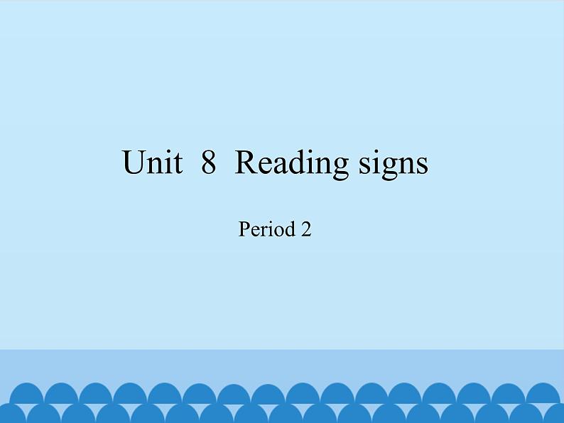 沪教版（六三制三起）小学六年级英语下册 Module 3 Unit  8  Reading signs  课件1第1页