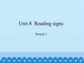 沪教版（六三制三起）小学六年级英语下册 Module 3 Unit  8  Reading signs  课件2