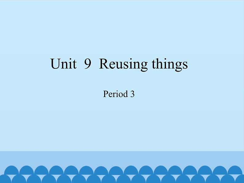 沪教版（六三制三起）小学六年级英语下册 Module 3 Unit  9  Reusing things  课件201