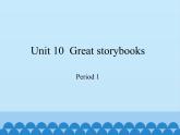 沪教版（六三制三起）小学六年级英语下册 Module 4  Unit  10  Great storybooks  课件