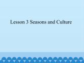 川教版（三年级起点）小学英语五年级下册 Unit 2  Lesson 3 Seasons and Culture  课件