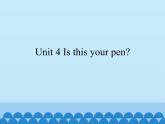 湘鲁版（三年级起点）小学英语三年级上册  Unit 4 Is this your pen   课件