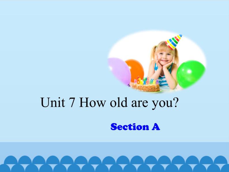 湘鲁版（三年级起点）小学英语三年级上册  Unit 7 How old are you   课件01