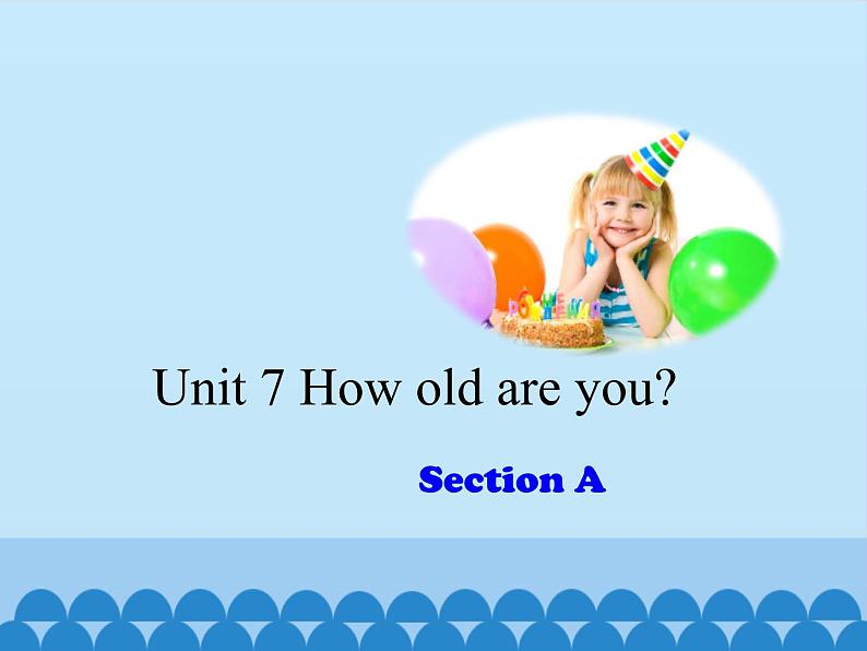 湘鲁版（三年级起点）小学英语三年级上册  Unit 7 How old are you   课件01