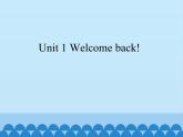 湘鲁版（三年级起点）小学英语三年级下册  Unit 1 Welcome back!   课件