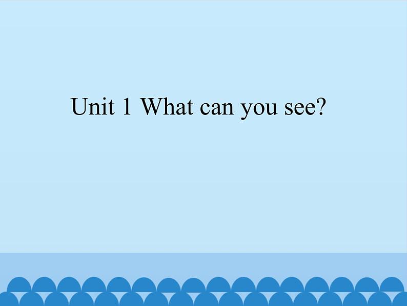 湘鲁版（三年级起点）小学英语四年级上册  Unit 1 What can you see   课件第1页