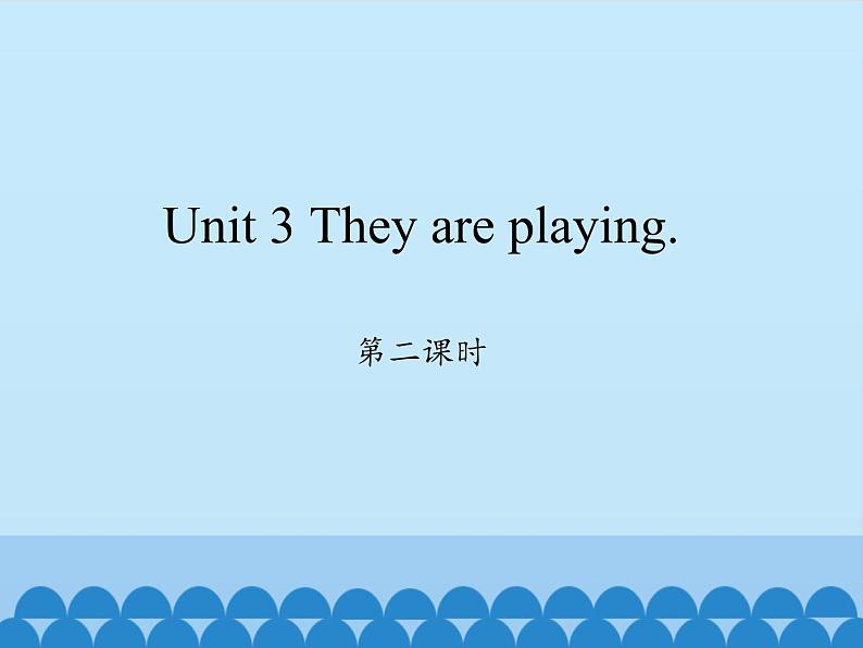 湘鲁版（三年级起点）小学英语四年级下册  Unit 3 They are playing.   课件101