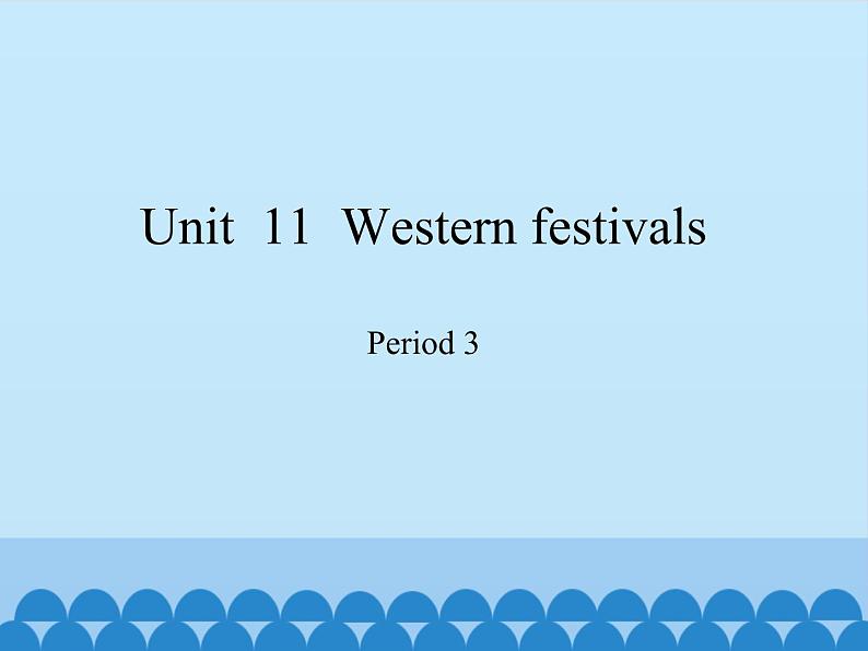 沪教版（六三制三起）小学六年级英语下册 Module 4 Unit  11  Western festivals  课件2第1页