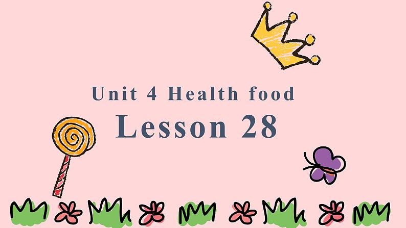 清华大学版小学英语一年级下册  UNIT 4 HEALTH FOOD Lesson 28   课件01