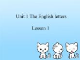 清华大学版小学英语二年级上册  UNIT 1 THE ENGLISH LETTERS LESSON 1   课件